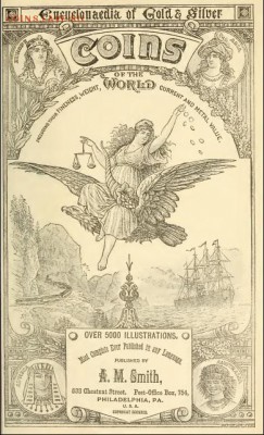 Энциклопедия золотых и серебряных монет мира 1886 год - энциклопедия