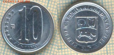 Венесуэла 10 сентимо 2007 г. , до 01.11.2018 г. 22.00 по Мос - Венесуэла 10 сентимо 2007  4289