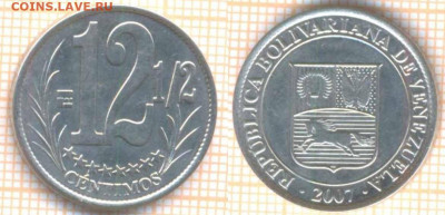 2 сентимо 2007 г., до 23.12.2019 г. 22.00 по - Венесуэла 12 с пол сентимо 2007 7657